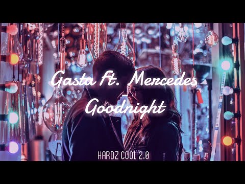 Gasta ft. Mercedes - Goodnight (Sub Esp/Eng)