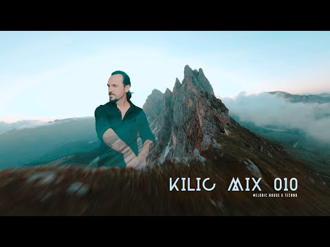 KILIC MIX 010 - Melodic Techno & Progressive House Video Mix 4K