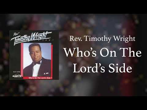 Rev. Timothy Wright - Who's On The Lord's Side