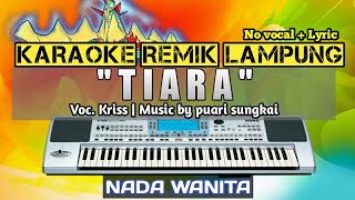 Download lagu TIARA - KARAOKE REMIX LAMPUNG - NADA WANITA mp3