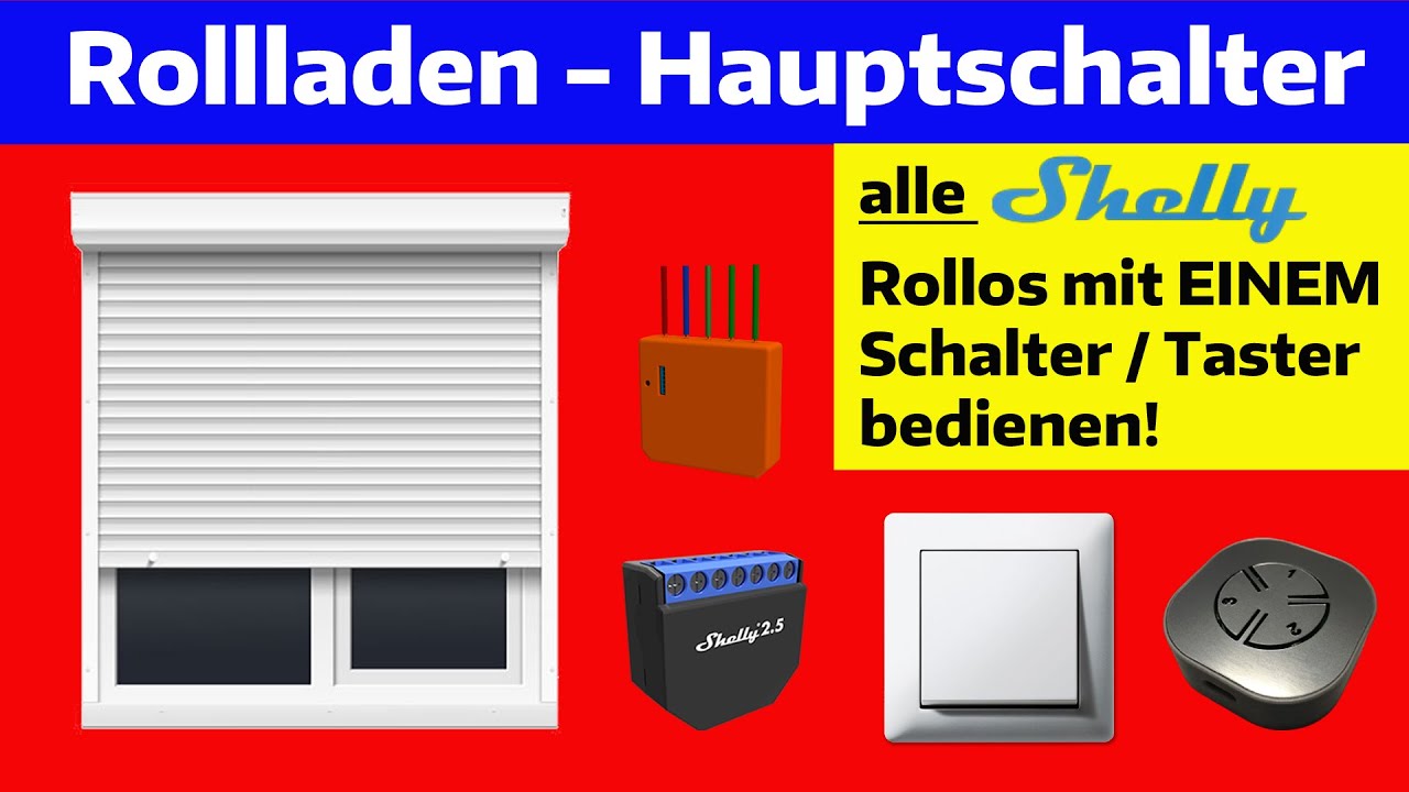 Alle Rollläden mit Shelly gemeinsam schalten. Rollladen-Hauptschalter mit vielen Funktionen.