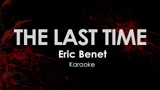 The Last Time - Eric Benet karaoke