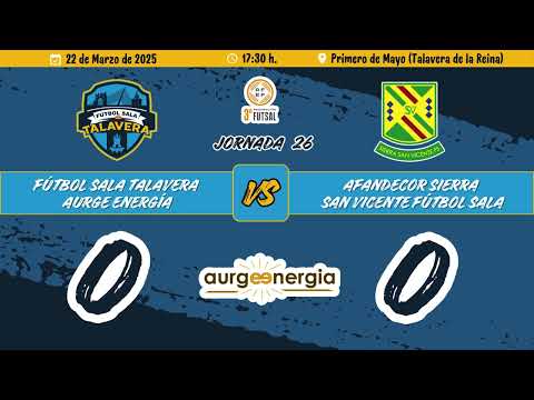 RESUMEN – FS Talavera Aurge Energía – Sierra SV FS (3ª Div - Grupo XVI – J26 - 24/25)