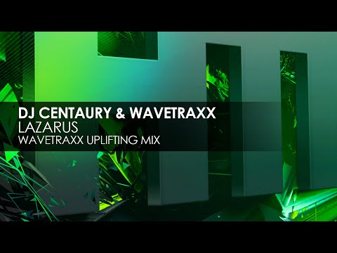 DJ Centaury & Wavetraxx - Lazarus (Wavetraxx Uplifting Mix)