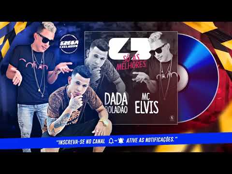 MC Dada Boladão MC Elvis Só As Melhores 2018