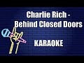 Charlie Rich - Behind Closed Doors (Karaoke)