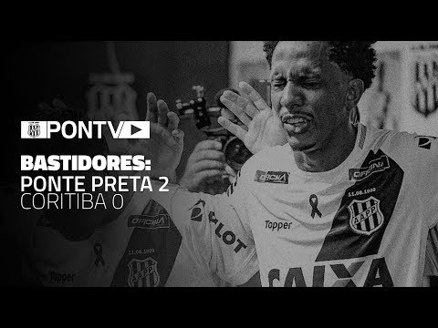 BASTIDORES: Ponte Preta 2 x 0 Coritiba
