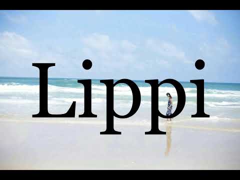 How To Pronounce Lippi🌈🌈🌈🌈🌈🌈Pronunciation Of Lippi