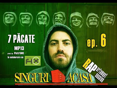 MP13 - 7 PĂCATE | ep. 6 | SINGURI ACASĂ | RAPARTAMENT SESSION