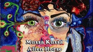 Mussa Kussa - Alien Horse (Official)