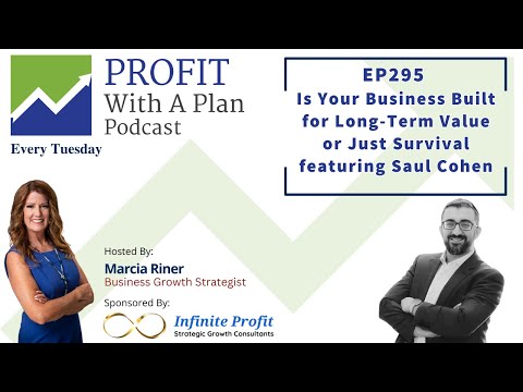 EP295 Is Your Business Built for Long Term Value or Just Survival? Featuring Saul Cohen — video