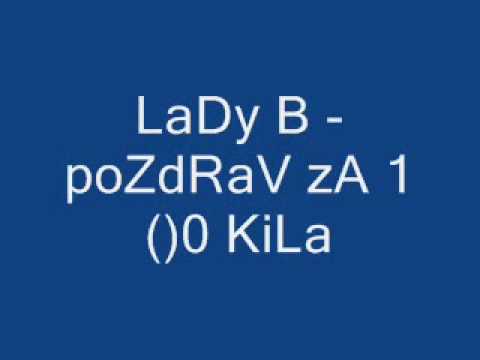 Lady B-Pozdrav za Gospodin Sto Kila