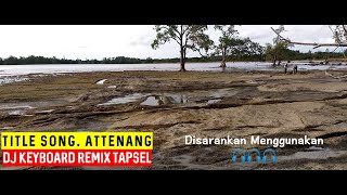 Download lagu Dj Keyboard Batak Tapsel - Attenang Remix (Full Bass Terbaru 2020/2021) mp3