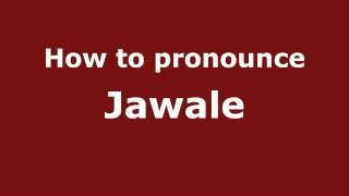 How to pronounce Jawale