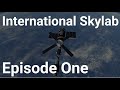 International Skylab - Episode 1 - If History Had Gone Differently (Kerbal Space Program - RSS/RO)