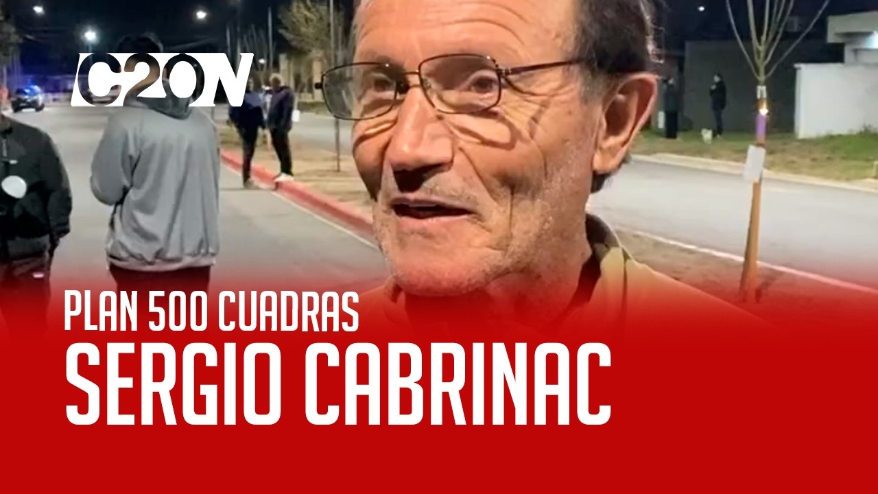 C20 Noticias | Plan 500 Cuadras - Sergio Cabrinac