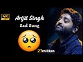 Emotional Songs Sad Song Hindi Sad Song Sad Song Arijit Singh New Hindi Songs Hindi Song