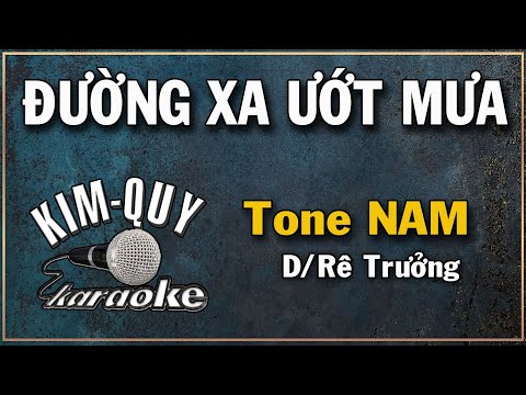 ĐƯỜNG XA ƯỚT MƯA - KARAOKE - Tone NAM ( D/Rê Trưởng )