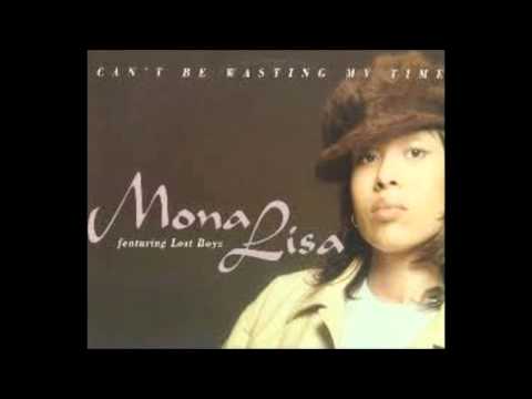 Mona Lisa Feat Lost Boyz - Can't Be Wasting My Time