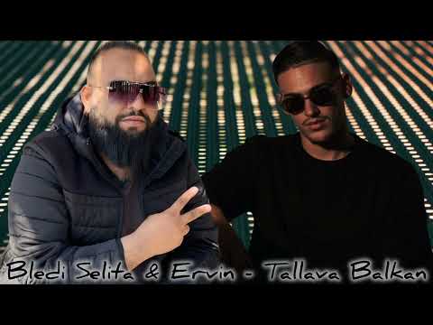 Bledi Selita & Ervin Qerimi - Tallava Balkan