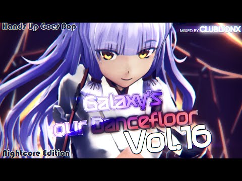 🌌Galaxy's our Dancefloor - Vol.16 Nightcore Edition ★ Hands Up Goes Pop Mix ★ 3 Hours Mix