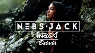 Nebs Jack & Indexi - Balada (Nebs Jack edit)