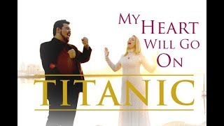 Titanic Theme Song - My Heart Will Go On by Celine Dion - Duet by Evynne Hollens &amp; Mario Jose