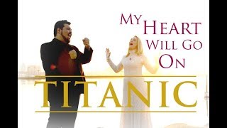 Titanic Theme Song - My Heart Will Go On by Celine Dion - Duet by Evynne Hollens &amp; Mario Jose