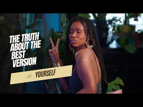 The truth about the best version of yourself