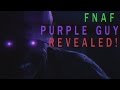 FNAF Purple Guy Revealed ! 