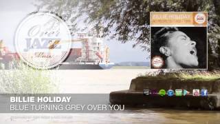 Billie Holiday - Blue Turning Grey Over You (1951)