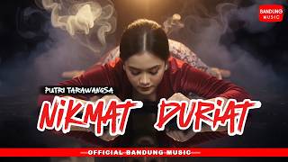 Download lagu NIKMAT DURIAT - PUTRI TARAWANGSA [COVER] mp3