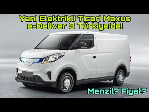 Yeni Maxus e-Deliver 3 Elektrikli Ticari Türkiye’de! Fiyat? Menzil?