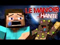 LE MANOIR HANTE.. (ft Ninjaxx)