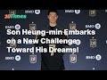 2 1 Son Heung Min Embarks On A New Challenge Toward His Dreams