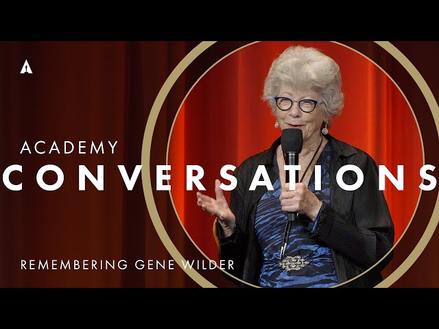 'Remembering Gene Wilder' with filmmakers | Academy Conversations