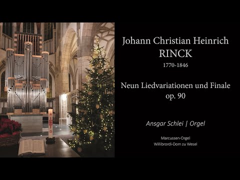 Christian Heinrich Rinck: 9 Liedvariationen & Finale op. 90 | Willibrordi-Dom Wesel | Ansgar Schlei