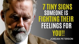 7 Tiny Signs Someone is Fighting Their Feelings For You  |  | Jordan Peterson Best Motivation