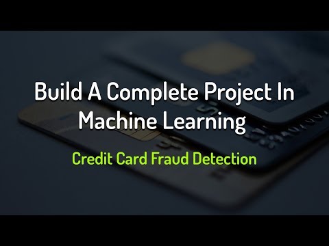 Build A Complete Project In Machine Learning | Credit Card Fraud Detection | Eduonix