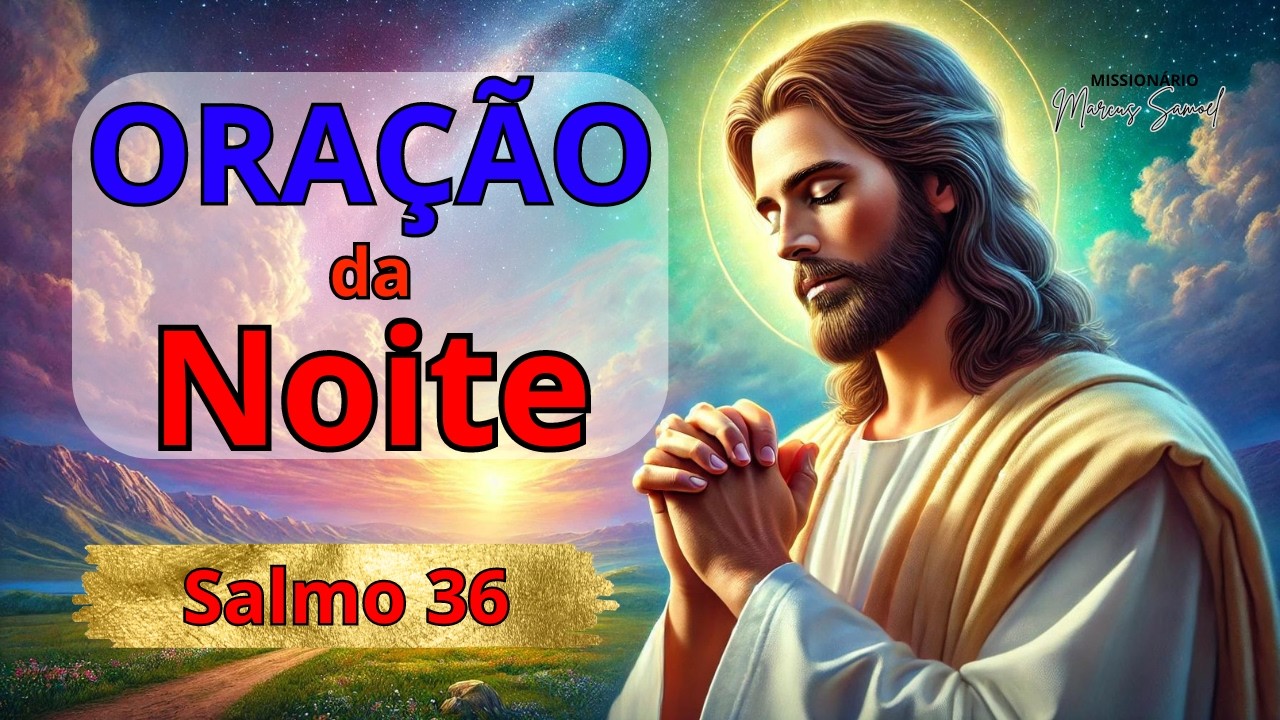 Night Prayer. Prayer from Psalm 36. Refuge in Divine Goodness.