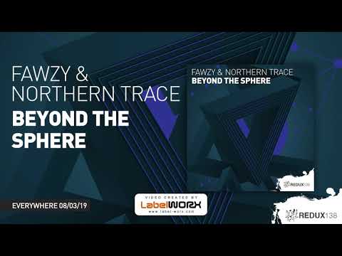 FAWZY & Northern Trace - Beyond The Sphere (Preview) [Out March 8th]