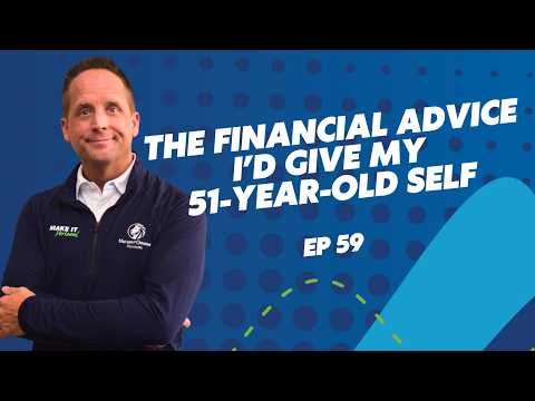 The Financial Advice I’d Give My 51-Year-Old Self