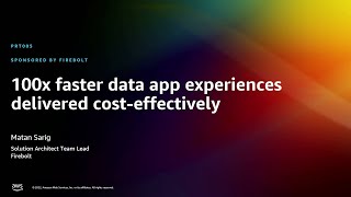 AWS re:Invent 2022 - 100x faster data app experiences delivered cost-effectively (PRT005)