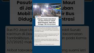 2 Tewas dan 2 Luka-luka Buntut Laka Maut di Jalur Pantura Tuban, Sopir Bus Diduga Hilang Konsentrasi