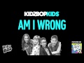 KIDZ BOP Kids - Am I Wrong? (KIDZ BOP 27)