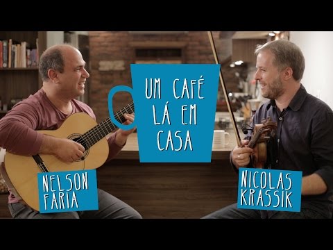 Um Café Lá em Casa com Nicolas Krassik e Nelson Faria