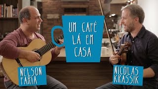 Um Café Lá em Casa com Nicolas Krassik e Nelson Faria