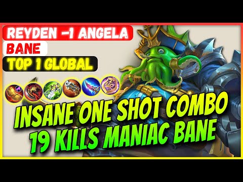 Insane One Shot Combo, 19 Kills MANIAC Bane [ Top 1 Global Bane ] Reyden -1 Angela - Mobile Legends