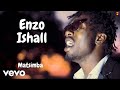 Enzo Ishall Matsimba Official Video