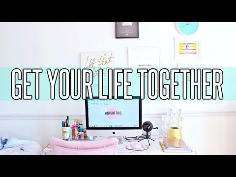 How To Get Your Life Together Video